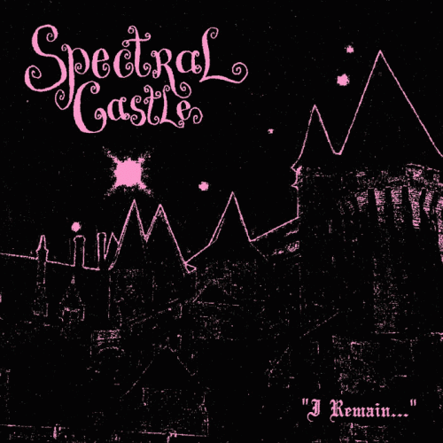 Spectral Castle : I Remain​.​.​.
